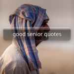 good senior quotes