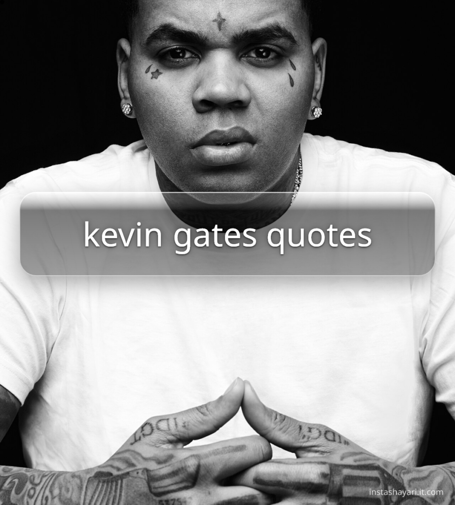 kevin gates quotes